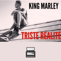TRISTE RÉALITÉ - KING MARLEY