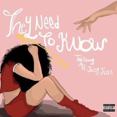 They need to know Ft. Jussy Juss (Prod. By Pdub The Producer)