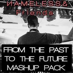 Nameless - From The Past To The Future Mash-Up Pack