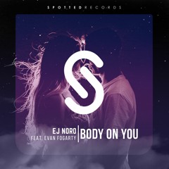 EJ Noro - Body On You (feat. Evan Fogarty)