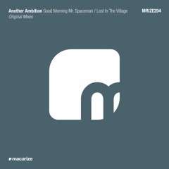 Another Ambition - Good Morning Mr. Spaceman [Macarize]