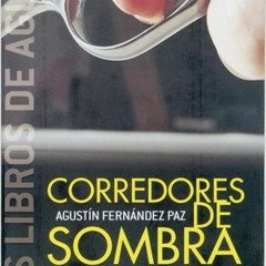 Letras Minúsculas - "Corredores de Sombra" de Agustín Fernández Paz