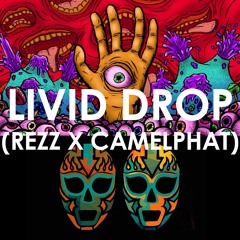 Livid Drop (Rezz x Camelphat Mashup)
