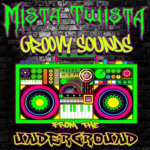 Stream Groovy Sounds From The Underground By Mista Twista Listen Online For Free On Soundcloud