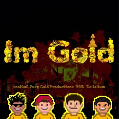 Im Gold (Prod. By Pure Gold Productions X BRK X Deltalium)- coolRaf