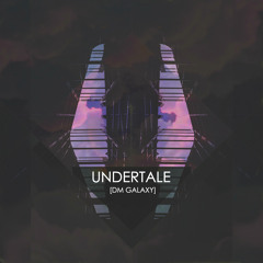 DM Galaxy - Undertale