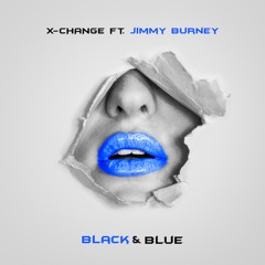 X-Change Ft. Jimmy Burney - Black & Blue