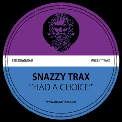@SnazzyTrax - Had A Choice