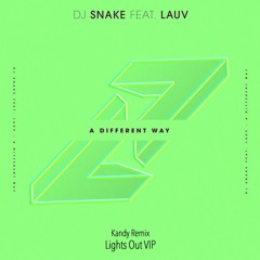 DJ Snake Feat. Lauv - A Different Way (KANDY Remix) [Lights Out Jersey Club VIP]