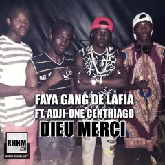 DIEU MERCI - FAYA GANG DE LAFIA Ft. ADJI-ONE CENTHIAGO