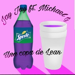 Jay Jay el de la grasa ft. Michael G - Una copa de Lean