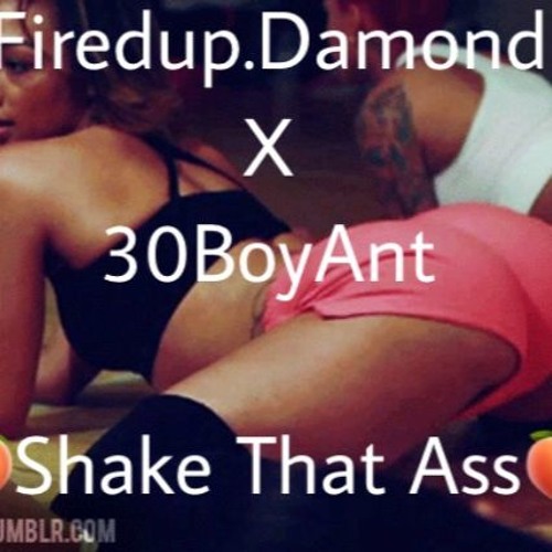 FIredupDamond X 30Boy Ant - Shake That Ass