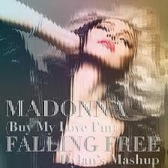Madonna - (Buy My Love I'm) Falling Free Mash Up