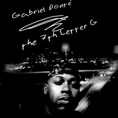 They Fake-Gabriel Donte The 7th Letter