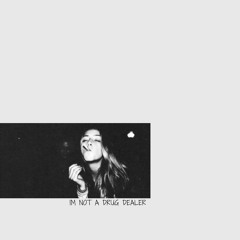 im not a drug dealer