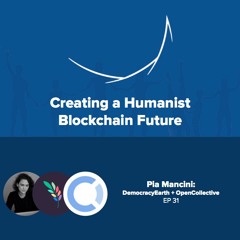 #31 Pia Mancini, DemocracyEarth and OpenCollective: Evolving to a System of #NewPower