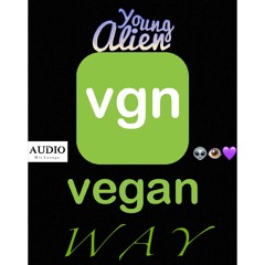 Vegan Way - Young Alien 👽👁💜 [Prod. Kid Ocean]