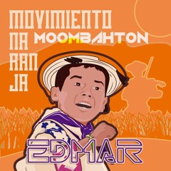 EDMAR - Movimiento Naranja [Moombahton Remix] Ft. Yuawi