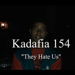 KADAFIA15_4 - They Hate Us