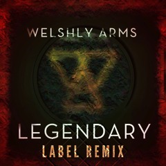 Welshly Arms - Legendary (Anskii Remix)
