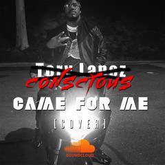 came for me (tory lanez) cover