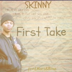 Skinny "First Take"(Prod.Marii&Bone)