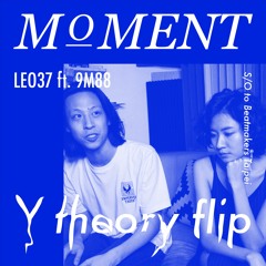 Leo37 ft. 9m88 - moment ( Y theory flip )