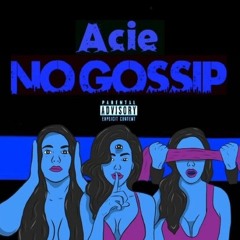 No Gossip (Prod. Stride Hitz)
