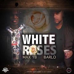 BARLO FT. MAX YB -  WHITE ROSES
