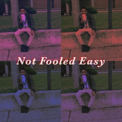 Not Fooled Easy!