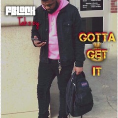 Tahzzy - Gotta Get It