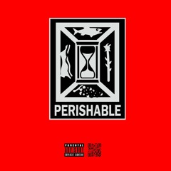 PERISHABLE