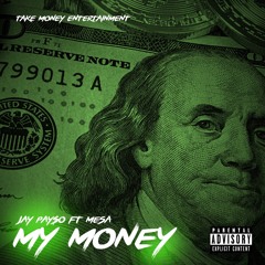 Jay Pay$o Ft. Mesa - My Money