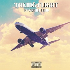 Taking Flight ft. Grant Lair