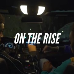 ON THE RISE