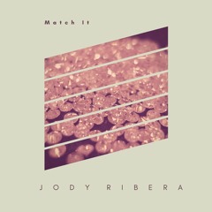 Jody Ribera - Match It