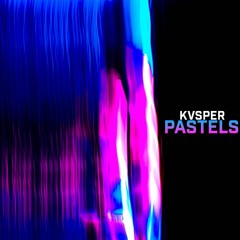 PASTELS (prod. Kvsper)