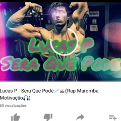 Lucas P - Sera Que Pode💉💊(Rap Maromba motivação🎧)
