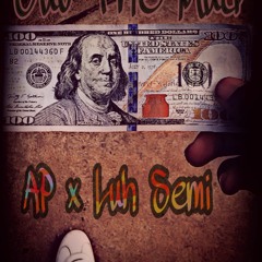 Out Da Mudd - AP x Luh Semi
