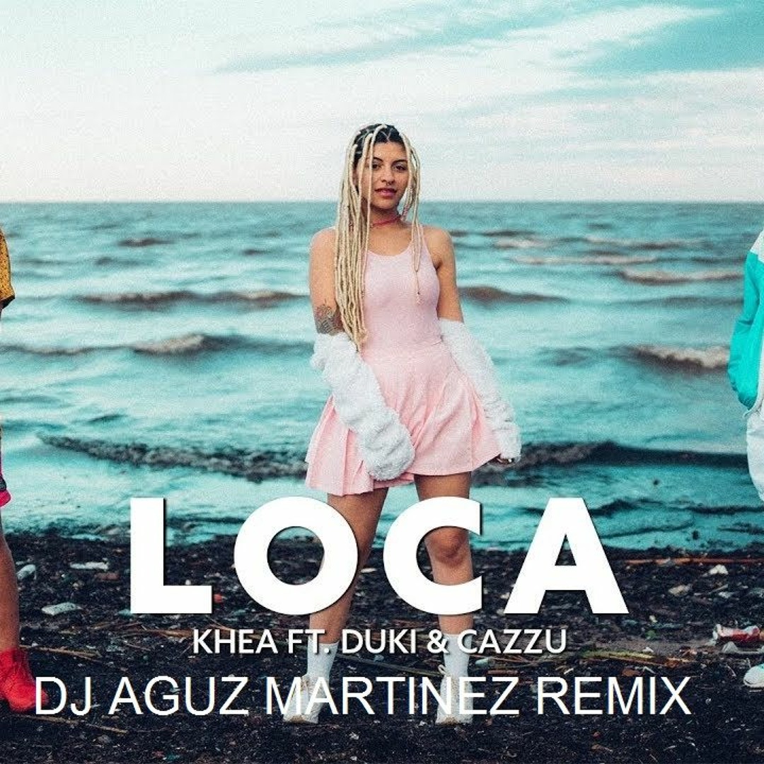 Listen to LOCA DJ AGUMARTINEZ KHEA FT DUKI & CAZZU by DjAguzRmX in x  playlist online for free on SoundCloud