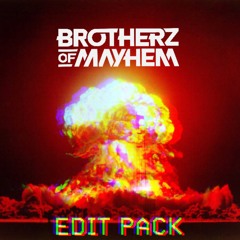 Brotherz Of Mayhem Edit Pack II (DOWNLOAD IN DESCRIPTION)