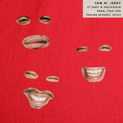 Tom n' Jerry (ft. SABII & UGLYCHULO) prod. itsnotdolores