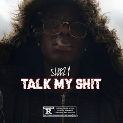 Sleezy - Talk My Shit