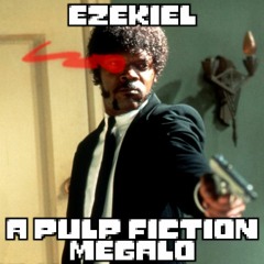 EZEKIEL - A Pulp Fiction Megalo