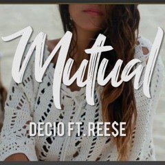 Decio- Mutual Ft. Ree$e (Prod. By Dmac & Every3k)