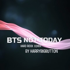 BTS 방탄소년단 | Not Today | Hard Rock Cover