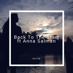 Back To The Start Ft Anna Salman