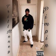 TrillMoney - Pimpin