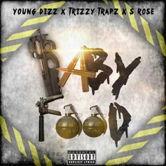 Young Dizz x Trizzy Trapz x Srose - Baby Food