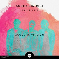 Audio District - Harbour (Acoustic Version)